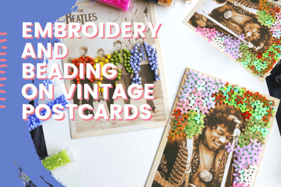 Embroidery and Beading on Vintage Postcards: Designer Review