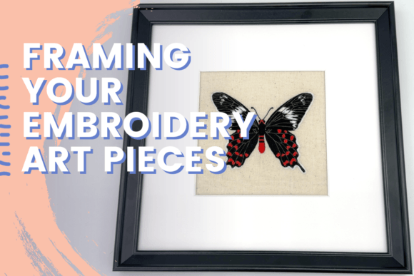 Framing Your Embroidery Art